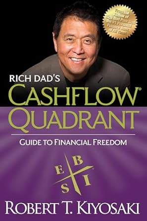 Rich Dad's Cashflow Quadrant: "Guide To Financial Freedom" eBook