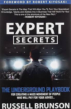 Expert Secrets: "The Underground Playbook to Find Your Message, Build a Tribe, and Changing the World" eBook